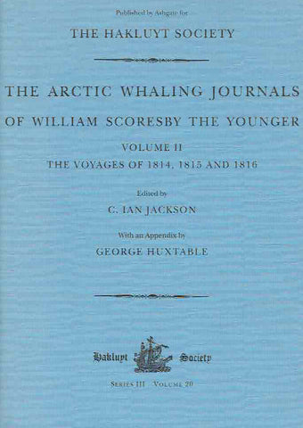 The Arctic Whaling Journals of William Scoresby the Younger volume II, The Voyages of 1814, 1815 and 1816 C. Ian Jackson (ed.), The Arctic Whaling Journals of William Scoresby the Younger volume II, The Voyages of 1814, 1815 and 1816, Series III, Volume 20, The Hakluyt Society, Londyn 2008