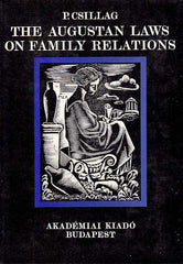 Pal Csillag, The Augustan Laws on Family Relations, Akademiai Kiado, Budapest 1976