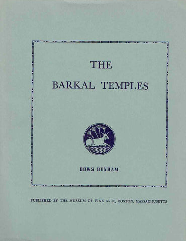 The Barkal Temples Dows Dunham, The Barkal Temples, Museum of Fine Arts, Boston 1970