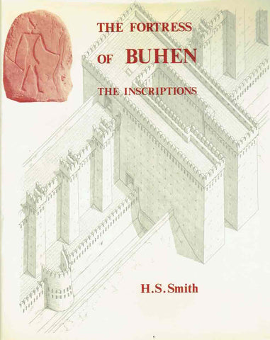 The Fortress of Buhen, The Inscriptions H.S. Smith, The Fortress of Buhen, The Inscriptions, Forty-Eighth Excavation Memoir, Egypt Exploration Society, London 1976