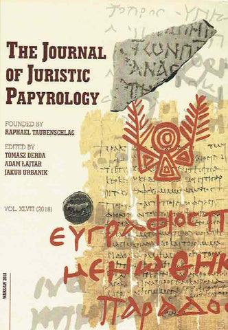 The Journal of Juristic Papyrology, vol. XLVIII (2018) The Journal of Juristic Papyrology, vol. XLVIII (2018), ed. by T. Derda, A. Lajtar, J. Urbanik, Warsaw 2018