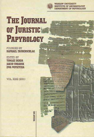 The Journal of Juristic Papyrology, vol. XXXI (2001) The Journal of Juristic Papyrology, vol. XXXI (2001), ed. by T. Derda, J. Urbanik, E. Wipszycka, Warsaw 2001