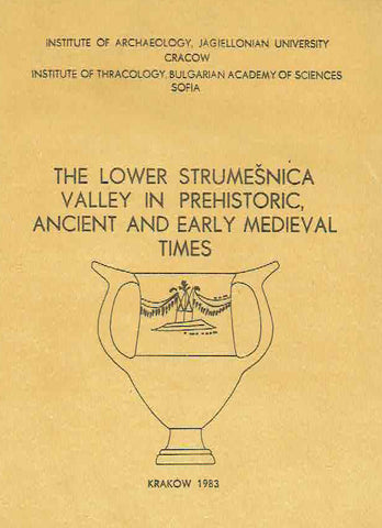 Joachim Sliwa (ed.), The Lower Strumesnica Valley in Prehistoric, Ancient and Early Medieval Times, Instutut of Archaeology Jagiellonian University Cracow, Institut of Thracology Bulgarian Academy of Sciences Sofia, Uniwersytet Jagielloński, Kraków 1983