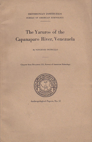 The Yaruros of the Capanaparo River, Venezuela Vincenzo Pertullo, The Yaruros of the Capanaparo River, Venezuela, Anthropological Papers, No. 11, Smithonian Institution Bureau of American Ethnology, United States Government Printing Office, Washington 1939