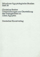 Christine Seeber, Untersuchungen zur Darstellung des Totengerichts im Alten Agypten, Munchner Agyptologische Studien 35, Berlin 1976