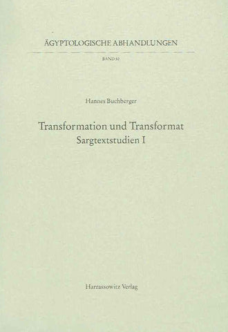   Hannes Buchberger, Transformation und Transformat Sargtextstudien I, Agyptologische Abhandlungen, Band 52, Harrassowitz Verlag, Wiesbaden 1993