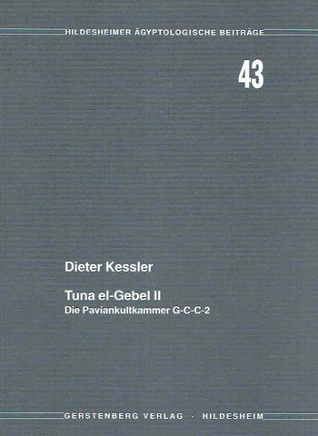 Tuna el-Gebel II, Die Paviankultkammer G-C-C-2 Dieter Kessler, Tuna el-Gebel II, Die Paviankultkammer G-C-C-2, Hildesheimer Ägyptologische Beiträge 43, Gerstenberg Verlag, Hildesheim 1998