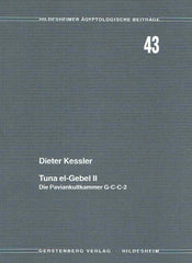 Dieter Kessler, Tuna el-Gebel II, Die Paviankultkammer G-C-C-2, Hildesheimer Ägyptologische Beiträge 43, Gerstenberg Verlag, Hildesheim 1998