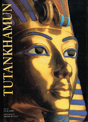 Tutankhamun, The Eternal Splendor of the Boy Pharaoh T.G.H. James, Tutankhamun: The Eternal Splendor of the Boy Pharaoh, The American University in Cairo Press