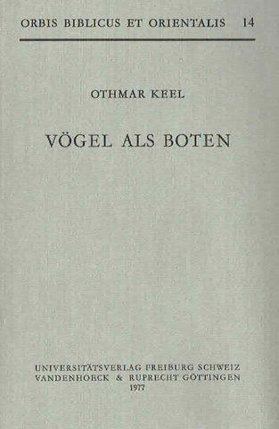 Vogel als Boten Othmar Keel, Vogel als Boten, Orbis Biblicus et Orientalis 14, Universitatsverlag, Freiburg, Schweiz, Vandenhoeck & Ruprecht, Gottingen 1977