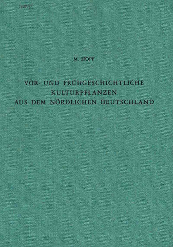 Vor- und frühgeschichtliche Kulturpflanzen aus dem nördlichen Deutschland Monographien des Römisch-Germanischen Zentralmuseums