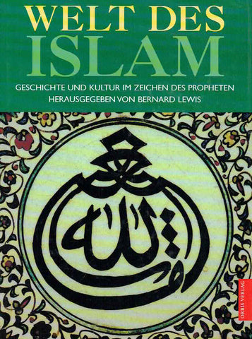 Welt des Islam Bernard Lewis (ed.), Welt des Islam, Orbis Verlag 2002