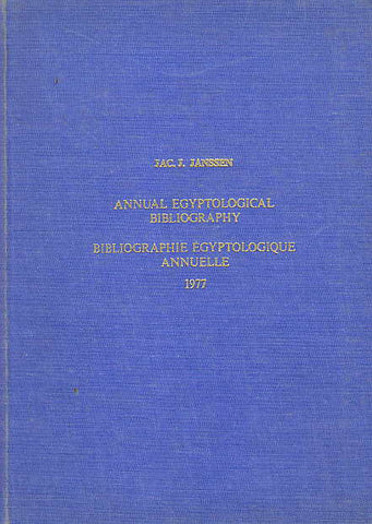 Annual Egyptological Bibliography 1977 Jac.J.Janssen, Annual Egyptological Bibliography 1977, International Association of Egyptologists, Aris &Phillips LTD, 1977