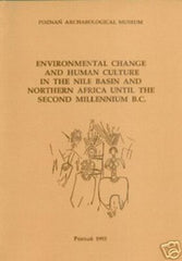 Environmental Change and Human Culture in the Nile Basin and Northern Africa until the Second Millenium B.C., Studies in African Archaeology, vol. 4, edited by L. Krzyzaniak, M. Kobusiewicz and John Alexander, Poznan Archaeological Museum 1993
