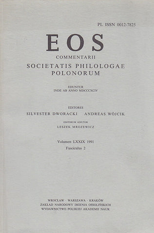 EOS. Commentarii Societatis Philologae Polonorum, Volumen LXXIX, 1991, Fasciculus 2, Wratislaviae-Cracoviae-Varsoviae 1992