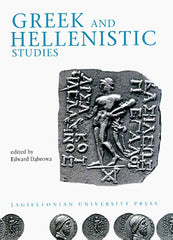 Greek and Hellenistic Studies, edited by Edward Dabrowa, Jagiellonian University Press, Cracow 2006
