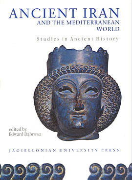 Ancient Iran and the Mediterranean World, Studies in Ancient History Ancient Iran and the Mediterranean World. Studies in Ancient History. Proceedings of an international conference in honour of Professor Jozef Wolski held at the Jagiellonian University, Cracow, in September 1996, Edited by Edward Dabrowa, Jagiellonian University Press 1998