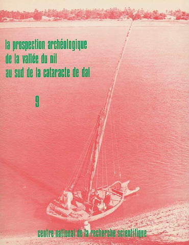 La prospection archeologique de la vallee du nil au sud de la cataracte de dal (Nubie Soudanaise), fasc. 9, L'ile d'Arnyatta, Le district d'Abri (Est et Ouest), Le district de Tabaj (Est et Ouest) A. Vila, La prospection archeologique de la vallee du nil au sud de la cataracte de dal (Nubie Soudanaise), fasc. 9, L'ile d'Arnyatta, Le district d'Abri (Est et Ouest), Le district de Tabaj (Est et Ouest), Centre National de la Recherche Scientifique, Paris 1978