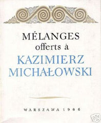Melanges offerts a Kazimierz Michalowski, PWN - Editions Scientifiques de Pologne, Varsovie 1966