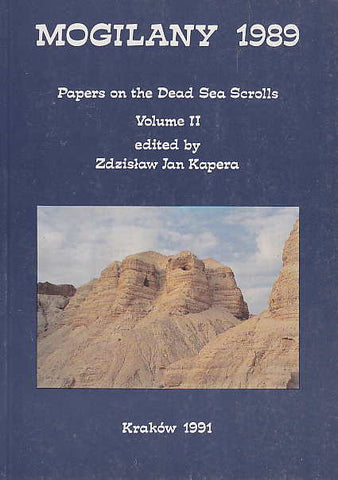 Mogilany 1989, Papers on the Dead Sea Scrolls, Vol. II ed. by Z.J. Kapera, Mogilany 1989, Papers on the Dead Sea Scrolls, Vol. II, The Enigma Press, Krakow 1991