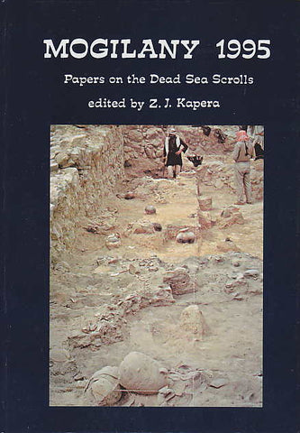 Mogilany 1995, Papers on the Dead Sea Scrolls ed. by Z.J. Kapera, Mogilany 1995, Papers on the Dead Sea Scrolls, The Enigma Press, Krakow 1998
