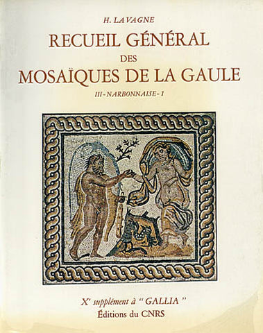 Recueil general des mosaiques de la Gaule, III- Narbonaise-1 H. Lavagne, Recueil general des mosaiques de la Gaule, III- Narbonaise-1, Xe supplement a "Gallia", Editions du CNRS, Paris 1979