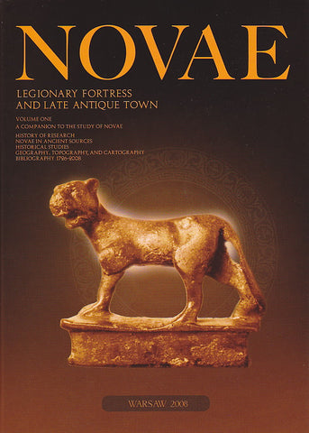 Novae: Legionary Fortress and Late Antique Town, vol. 1, A Companion to the Study of Novae: History of Research, Novae in Ancient Sources, Historical Studies, Geography, Topography, and Cartography, Bibliography 1726-2008 ed. by T. Derda, P. Dyczek, J. Kolendo, Warsaw 2008