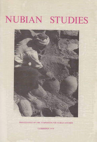 Nubian Studies, Proceedings of the Symposium for Nubian Studies Nubian Studies, Proceedings of the Symposium for Nubian Studies (ed.) J.M. Plumley, Cambridge 1978