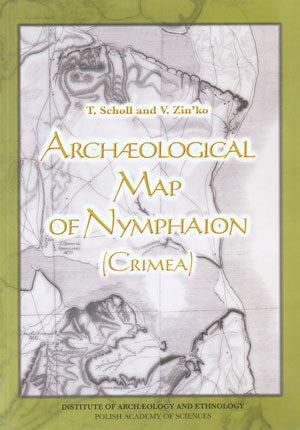 Archaeological Map of Nymphaion (Crimea) T. Scholl, V. Zin'ko, Archaeological Map of Nymphaion (Crimea), Institute of Archaeology, Polish Academy of Sciences, Warsaw 1999