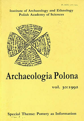 Archaeologia Polona vol. 30:1992, Special Theme: Pottery as Information Archaeologia Polona vol. 30:1992, Special Theme: Pottery as Information, Institute of Archaeology and Ethnology Polish Academy of Sciences, Warsaw 1992