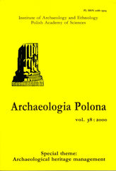 Archaeologia Polona vol. 38:2000, Special Theme: Archaeological Heritage Management, Institute of Archaeology and Ethnology Polish Academy of Sciences, Warsaw 2000