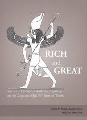  Rich and Great, Studies in Honour of Anthony J. Spalinger on the Occasion of his 70th Feast of Thoth, ed. by R. Landgrafova, J. Mynarova, Charles University in Prague, Faculty of Arts, Prague 2016