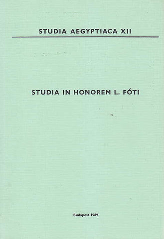 Studia in honorem L. Foti, Studia Aegyptiaca XII Studia in honorem L. Foti, Studia Aegyptiaca XII,Budapest 1989