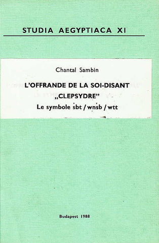 Chantal Sambin, L'offrande de la soi-disant "Clepsydre". Le symbole sbt / wnsb / wtt, Studia Aegyptiaca XI, Budapest 1988