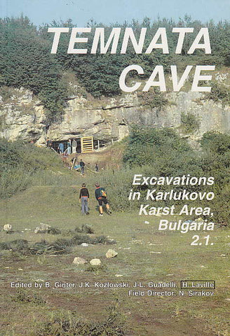 Temnata cave, Excavations in Karlukovo Karst Area, Bulgaria 2.1. Janusz K. Kozlowski, Bolesław Ginter, Temnata cave, Excavations in Karlukovo Karst Area, Bulgaria 2.1., Jagellonian University Press, Cracow 2000