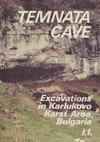 Temnata cave, Excavations in Karlukovo Karst Area, Bulgaria I.1. Janusz K. Kozlowski, Temnata cave, Excavations in Karlukovo Karst Area, Bulgaria I.1., Jagellonian University Press, Cracow 1992