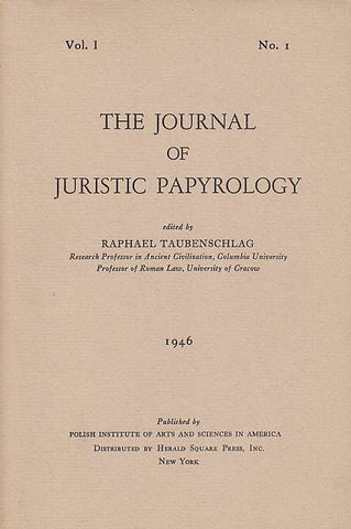 The Journal of Juristic Papyrology, Vol. I, Polish Institute of Arts and Sciences in America, New York 1946
