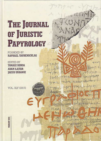The Journal of Juristic Papyrology, vol. XLV (2015) The Journal of Juristic Papyrology, vol. XLV (2015), ed. by T. Derda, A. Lajtar, J. Urbanik, Warsaw 2015