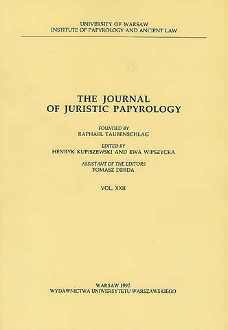 The Journal of Juristic Papyrology, vol. XXII, Wydawnictwa Uniwersytetu Warszawskiego, Warsaw 1992