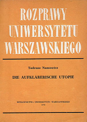 Die aufklarerische Utopie Tadeusz Namowicz, Die aufklarerische Utopie. Rezeption der Griechenauffassung J.J. Winckelmans um 1800 in Deutschland und Polen, Warsaw University Press, Warsaw 1978