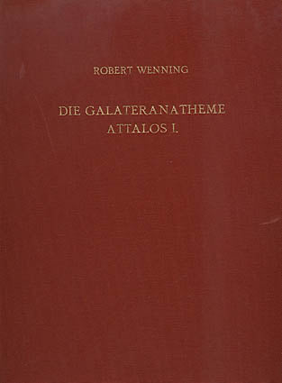 Die Galateranatheme Attalos I. Eine Untersuchung zum Bestand und zur Nachwirkung pergamenischer Skulptur Robert Wenning ,Die Galateranatheme Attalos I. Eine Untersuchung zum Bestand und zur Nachwirkung pergamenischer Skulptur, Walter de Gruyter, Berlin 1978