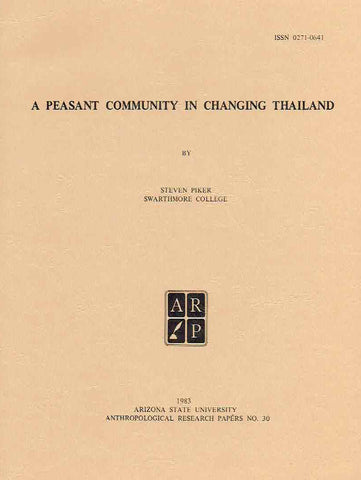 Steven Piker, A Peasant Community in Changing Thailand, Arizona State University Anthropological Research Papers, No. 30, Tempe 1983