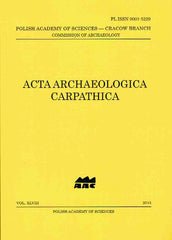 Acta Archaeologica Carpathica 48, 2013, Polish Academy of Sciences, Krakow 2013