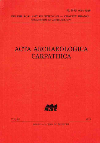 Acta Archaeologica Carpathica 51, 2016, Polish Academy of Sciences, Krakow 2016