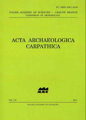 Acta Archaeologica Carpathica 52, 2017, Polish Academy of Sciences, Krakow 2017