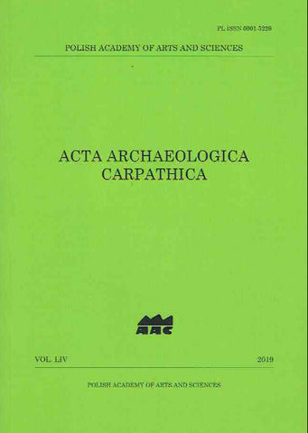 Acta Archaeologica Carpathica 54, 2019, Polish Academy of Sciences, Krakow 2019