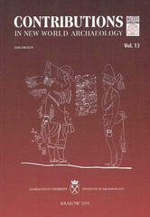 Contributions in New World Archaeology, vol. 13, Polish Academy of Arts and Sciences, Jagiellonian University, Institute of Archaeology, Krakow 2019