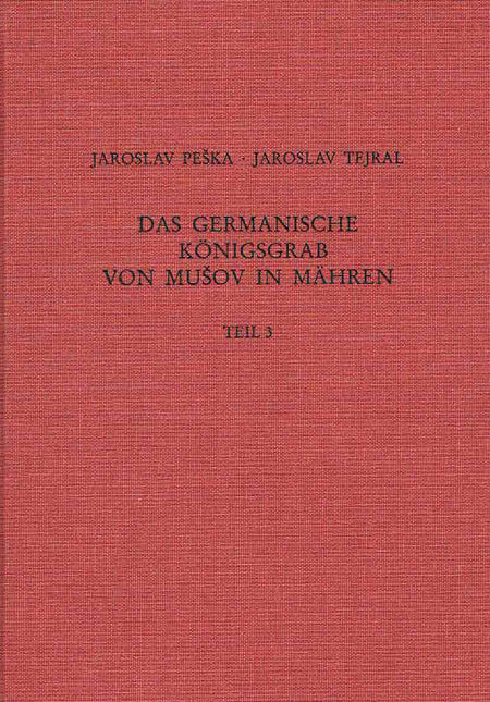Jaroslav Peska, Jaroslav Tejral, &nbsp;Das germanische Königsgrab von Musov in Mähren, Monographien des Römisch-Germanischen Zentralmuseums, Band 55.1, Mainz 2002