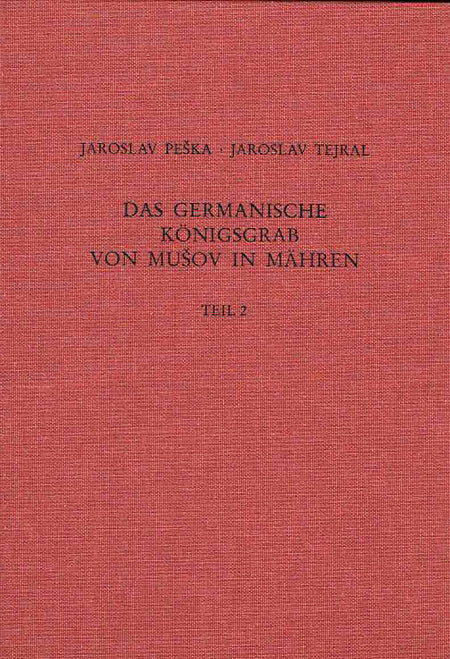 Jaroslav Peska, Jaroslav Tejral, &nbsp;Das germanische Königsgrab von Musov in Mähren, Monographien des Römisch-Germanischen Zentralmuseums, Band  55.2, Mainz 2002