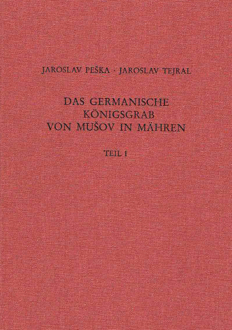 Jaroslav Peska, Jaroslav Tejral, &nbsp;Das germanische Königsgrab von Musov in Mähren, Monographien des Römisch-Germanischen Zentralmuseums, Band 55.3, Mainz 2002